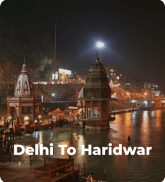 Delhi To Haridwar